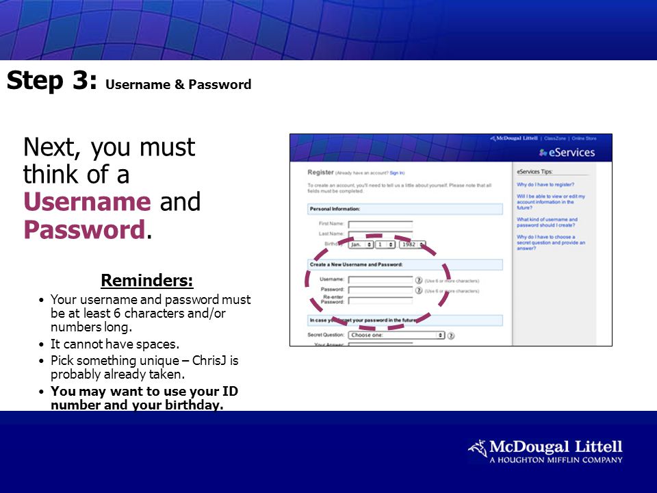 Next, you must think of a Username and Password.