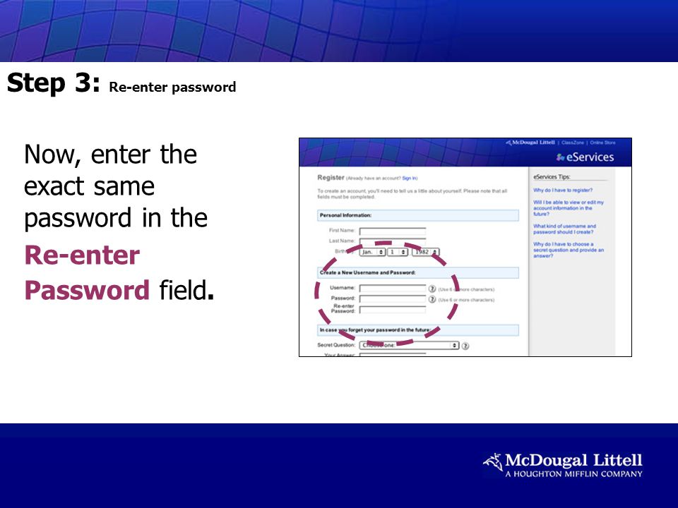 Now, enter the exact same password in the Re-enter Password field. Step 3: Re-enter password
