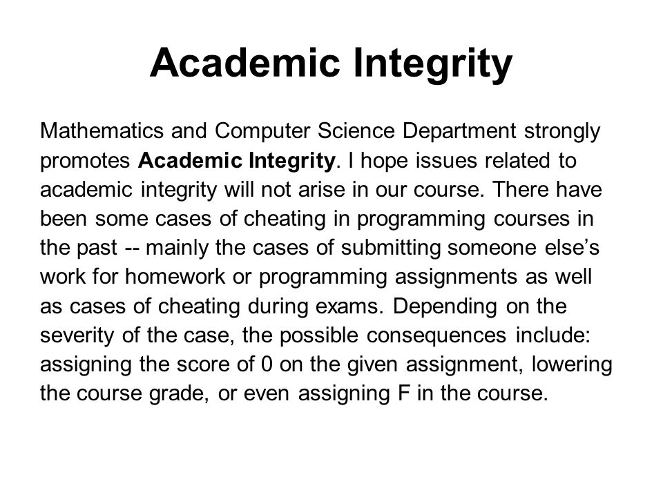 Academic Integrity Mathematics and Computer Science Department strongly promotes Academic Integrity.