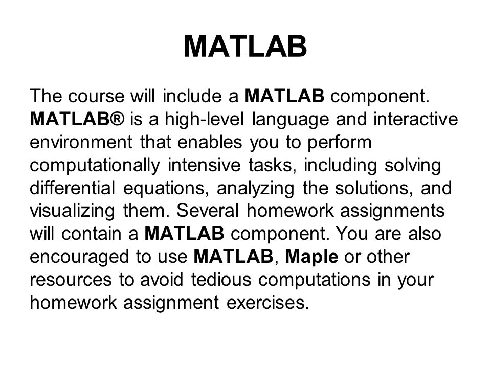 MATLAB The course will include a MATLAB component.