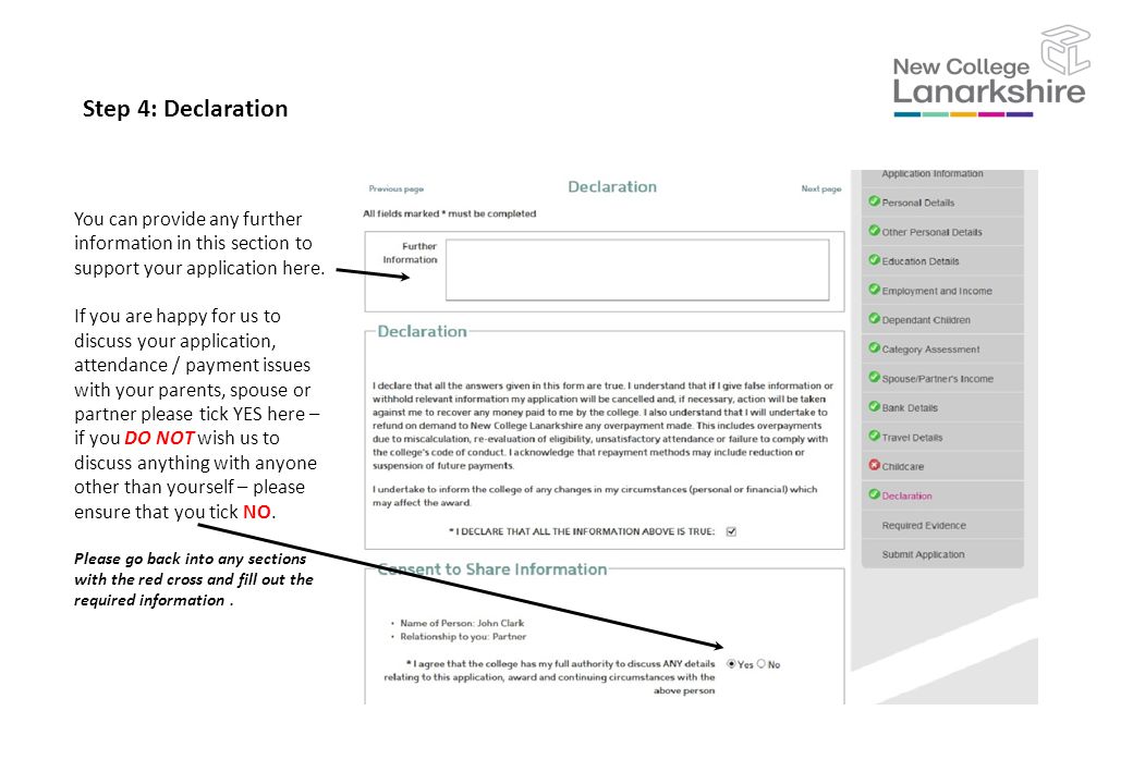 Step 4: Declaration You can provide any further information in this section to support your application here.