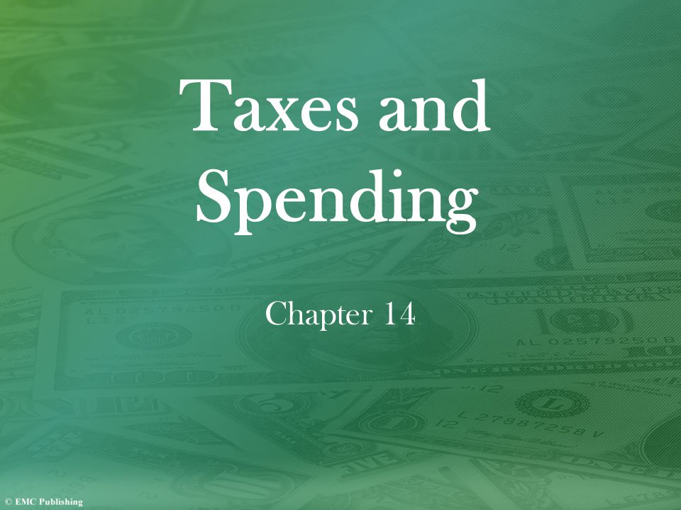 Taxes and Spending Chapter 14