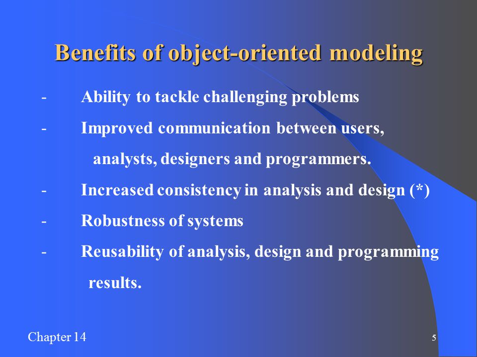 What are the benefits of object-oriented modeling?