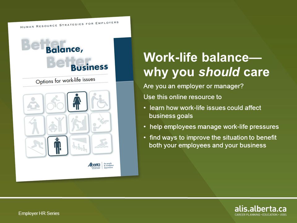 Employer HR Series Work-life balance— why you should care Are you an employer or manager.