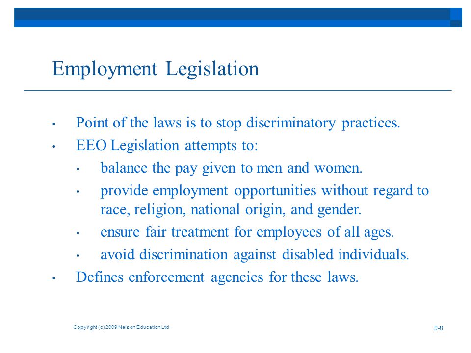 Employment Legislation Point of the laws is to stop discriminatory practices.