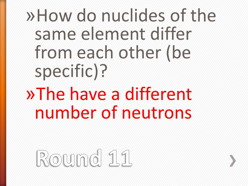 » How do nuclides of the same element differ from each other (be specific).