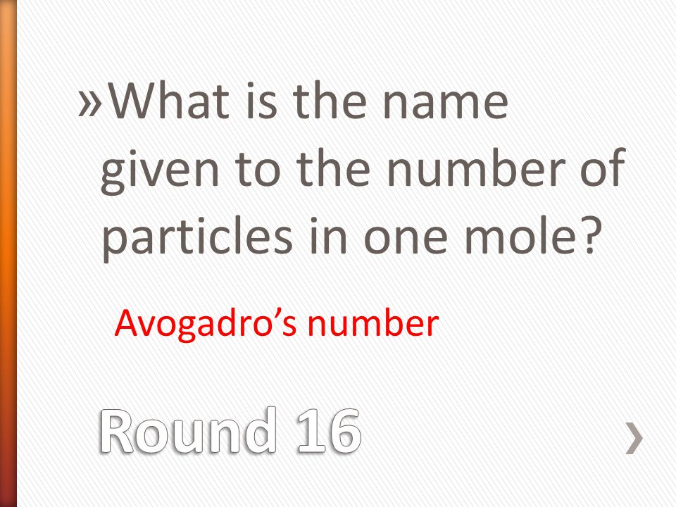 » What is the name given to the number of particles in one mole Avogadro’s number