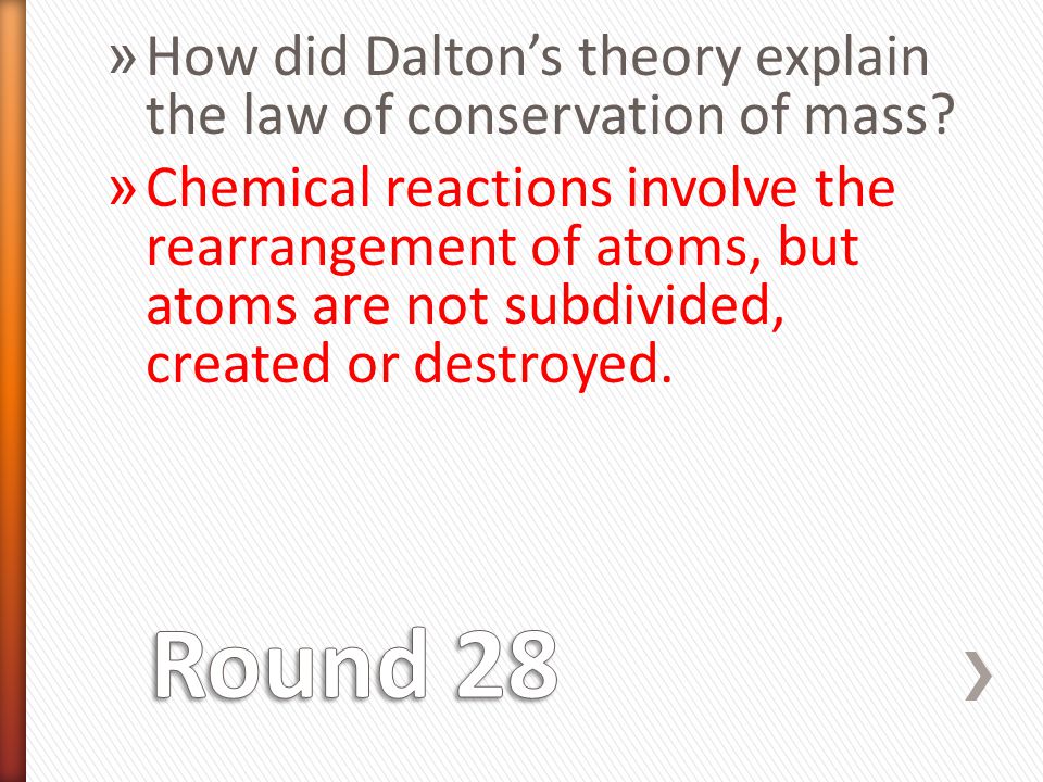 » How did Dalton’s theory explain the law of conservation of mass.