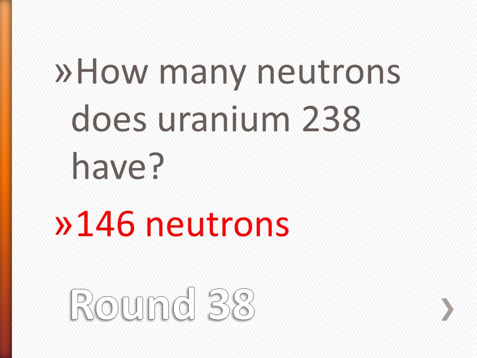 » How many neutrons does uranium 238 have » 146 neutrons