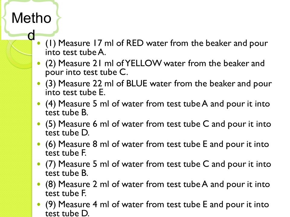 (1) Measure 17 ml of RED water from the beaker and pour into test tube A.
