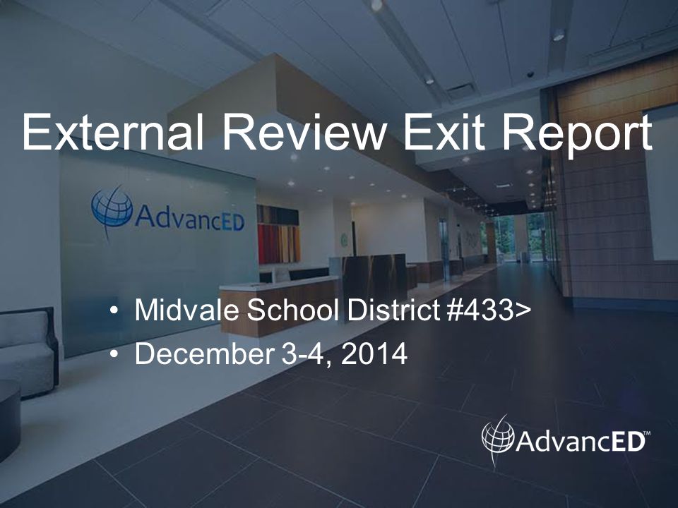 External Review Exit Report Midvale School District #433> December 3-4, 2014