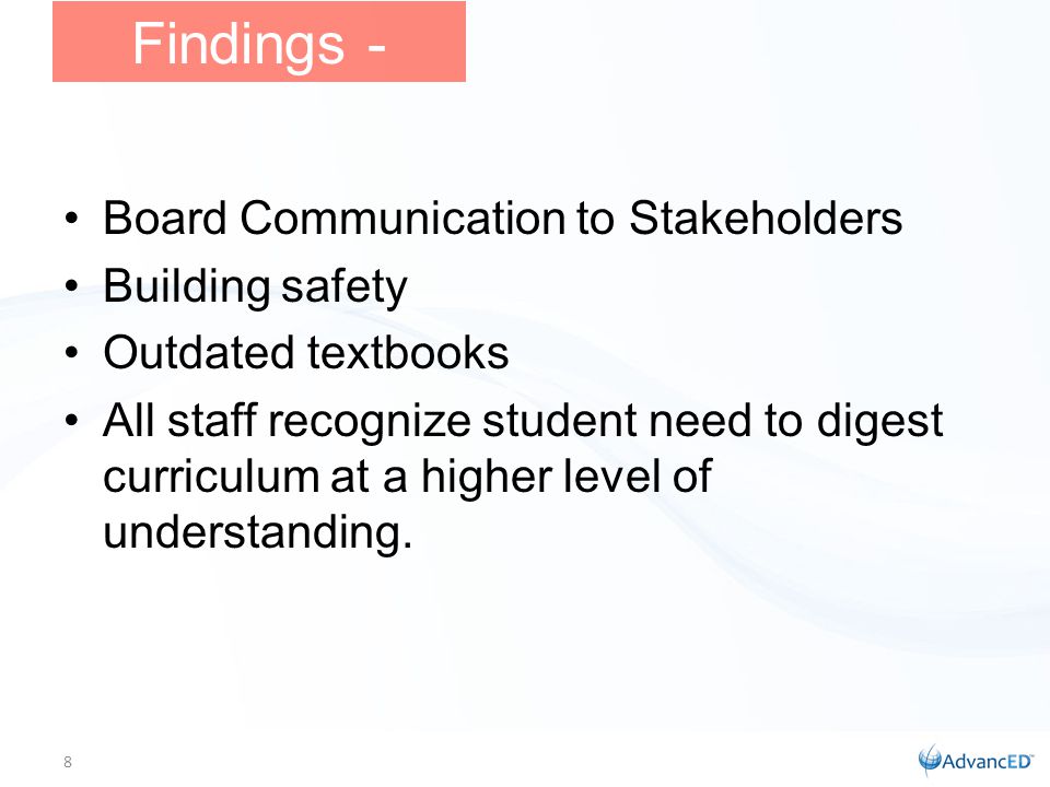 Board Communication to Stakeholders Building safety Outdated textbooks All staff recognize student need to digest curriculum at a higher level of understanding.
