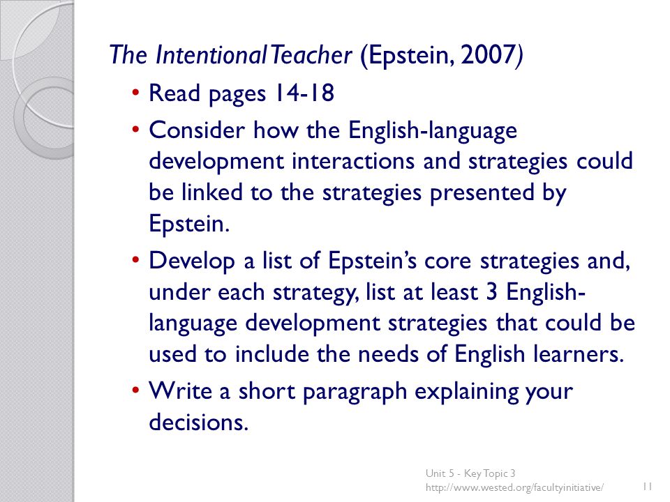 The Intentional Teacher (Epstein, 2007) Read pages Consider how the English-language development interactions and strategies could be linked to the strategies presented by Epstein.