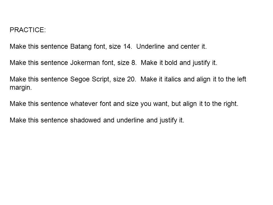 PRACTICE: Make this sentence Batang font, size 14.