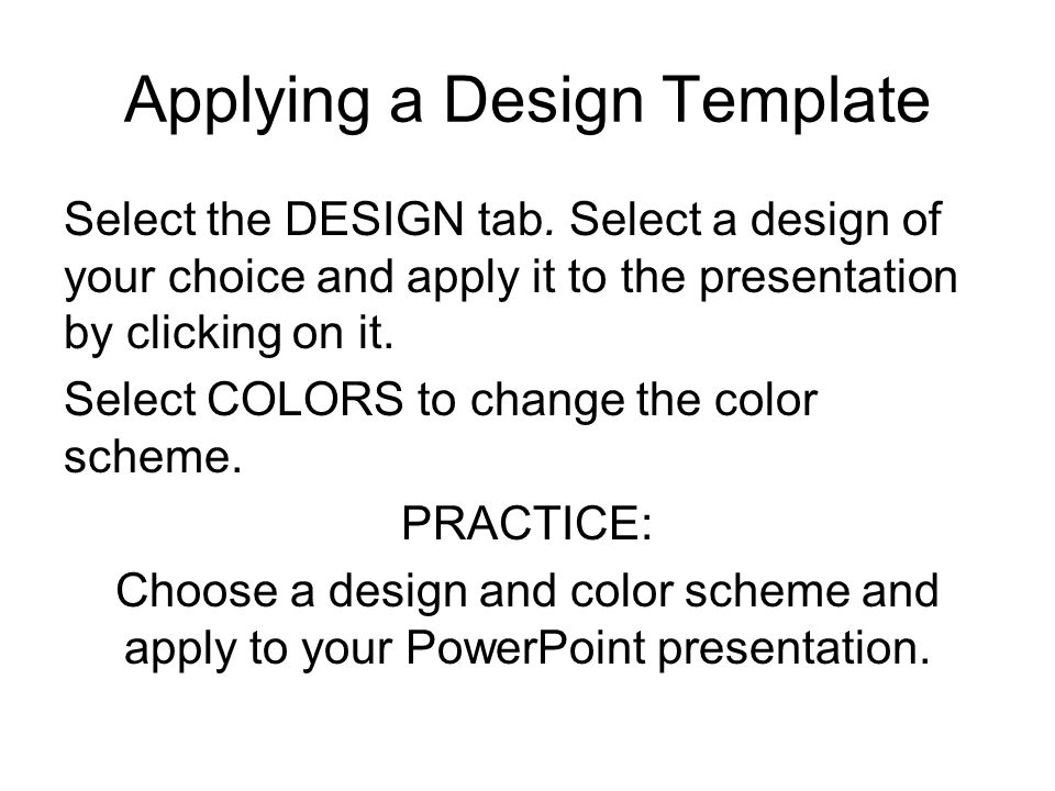 Applying a Design Template Select the DESIGN tab.