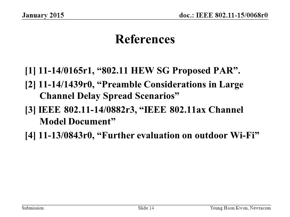 doc.: IEEE /0068r0 Submission References [1] 11-14/0165r1, HEW SG Proposed PAR .