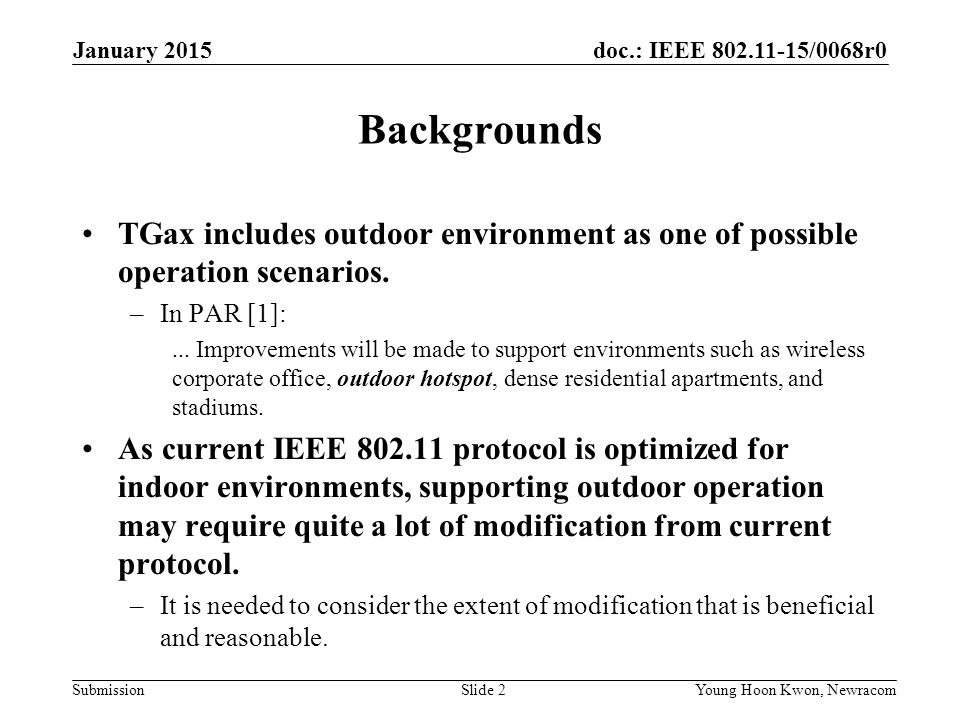 doc.: IEEE /0068r0 Submission Backgrounds TGax includes outdoor environment as one of possible operation scenarios.