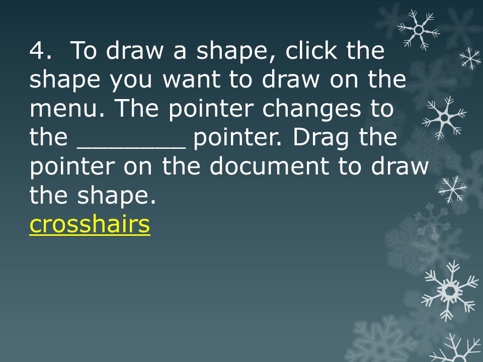 4. To draw a shape, click the shape you want to draw on the menu.