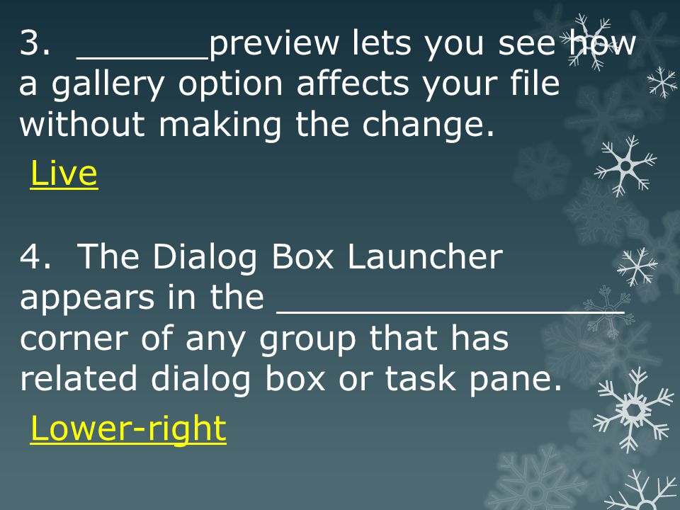 3. ______preview lets you see how a gallery option affects your file without making the change.