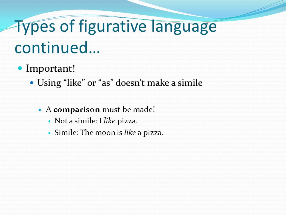 Types of figurative language continued… Important.