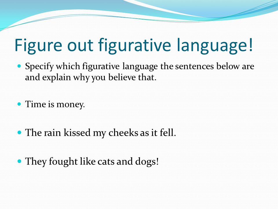 Figure out figurative language.