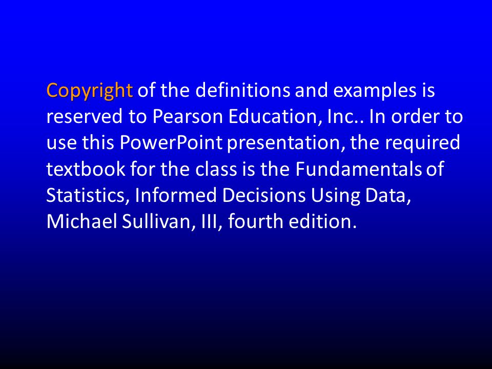 Copyright Copyright of the definitions and examples is reserved to Pearson Education, Inc..