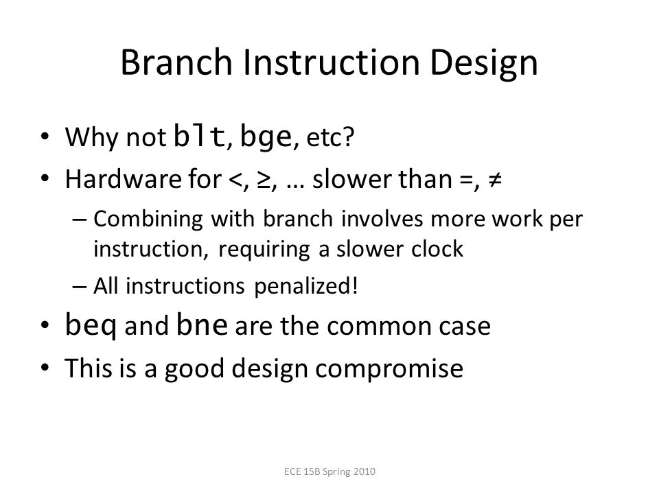 Branch Instruction Design Why not blt, bge, etc.
