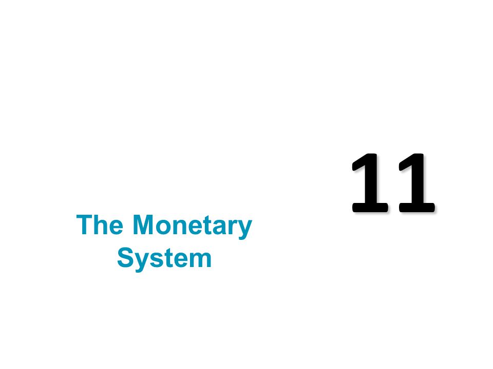 11 The Monetary System