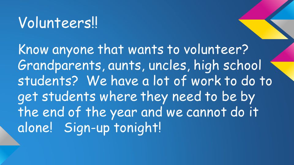 Volunteers!. Know anyone that wants to volunteer.