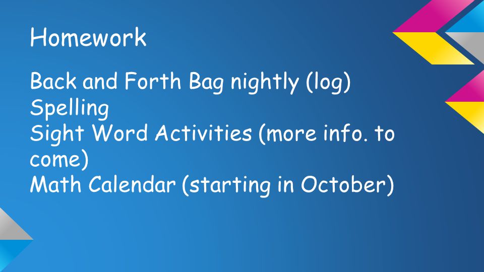 Homework Back and Forth Bag nightly (log) Spelling Sight Word Activities (more info.