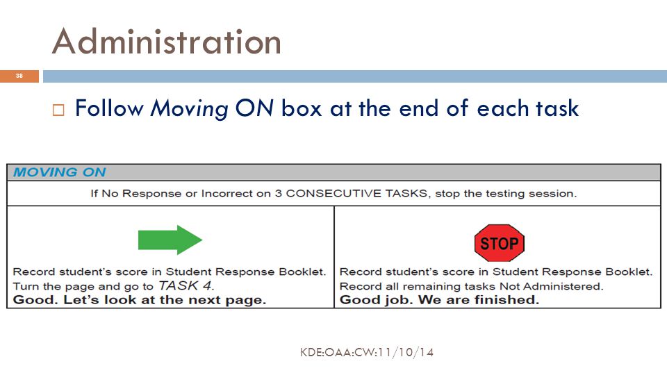 Administration  Follow Moving ON box at the end of each task 38 KDE:OAA:CW:11/10/14