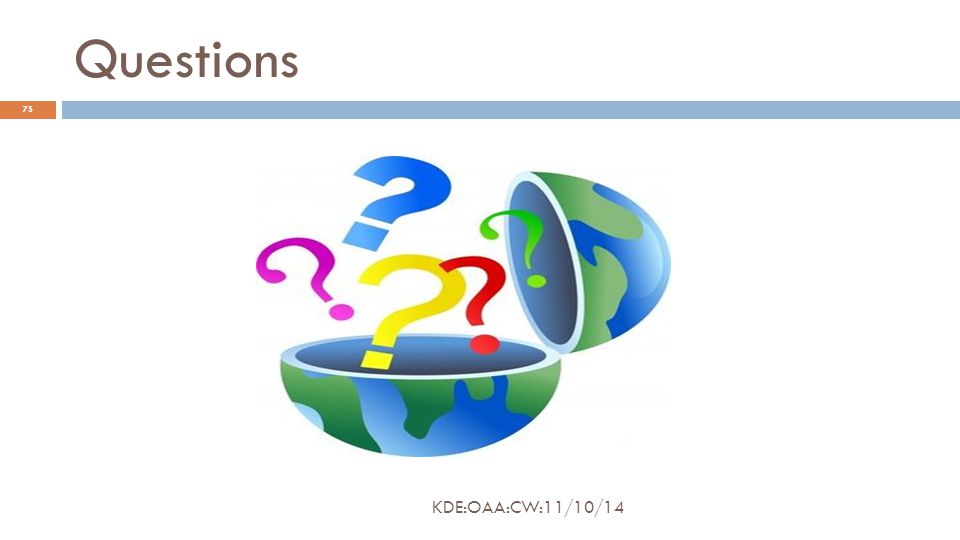 Questions 75 KDE:OAA:CW:11/10/14
