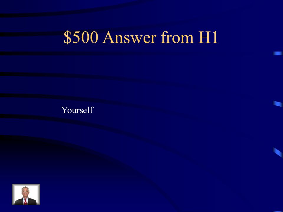 $500 Question from H1 Who is the only person that can protect you online