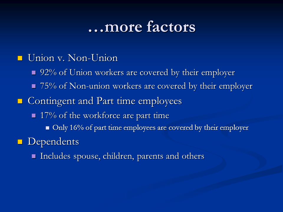 …more factors Union v. Non-Union Union v.