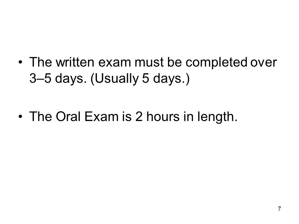 7 The written exam must be completed over 3–5 days.