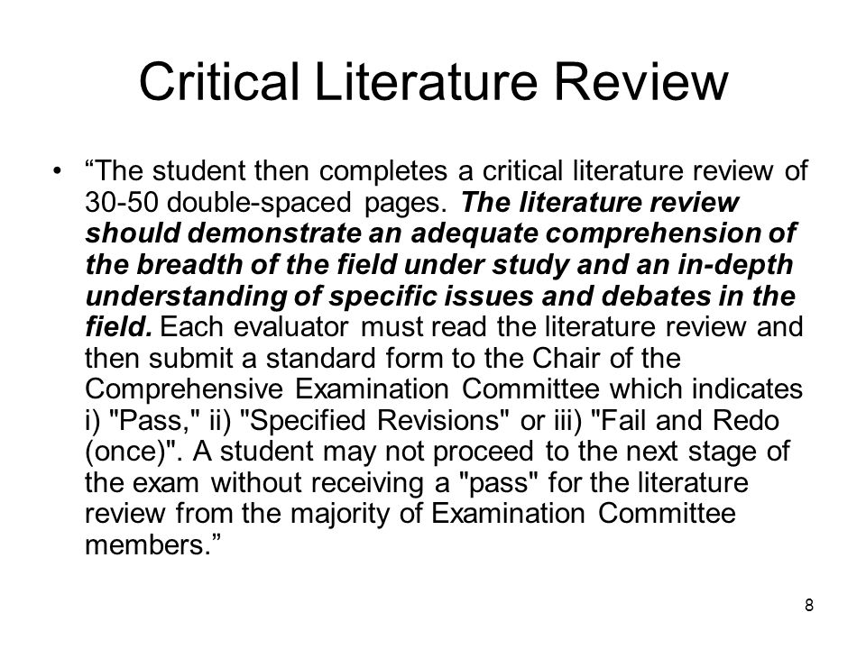 8 Critical Literature Review The student then completes a critical literature review of double-spaced pages.