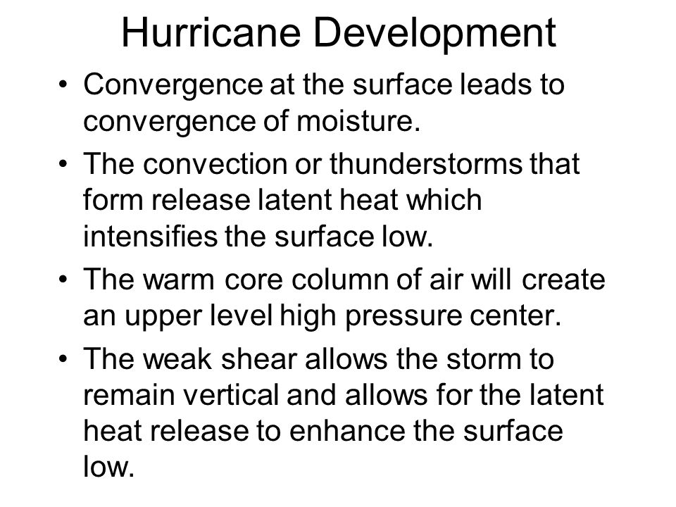 Hurricane Development Convergence at the surface leads to convergence of moisture.