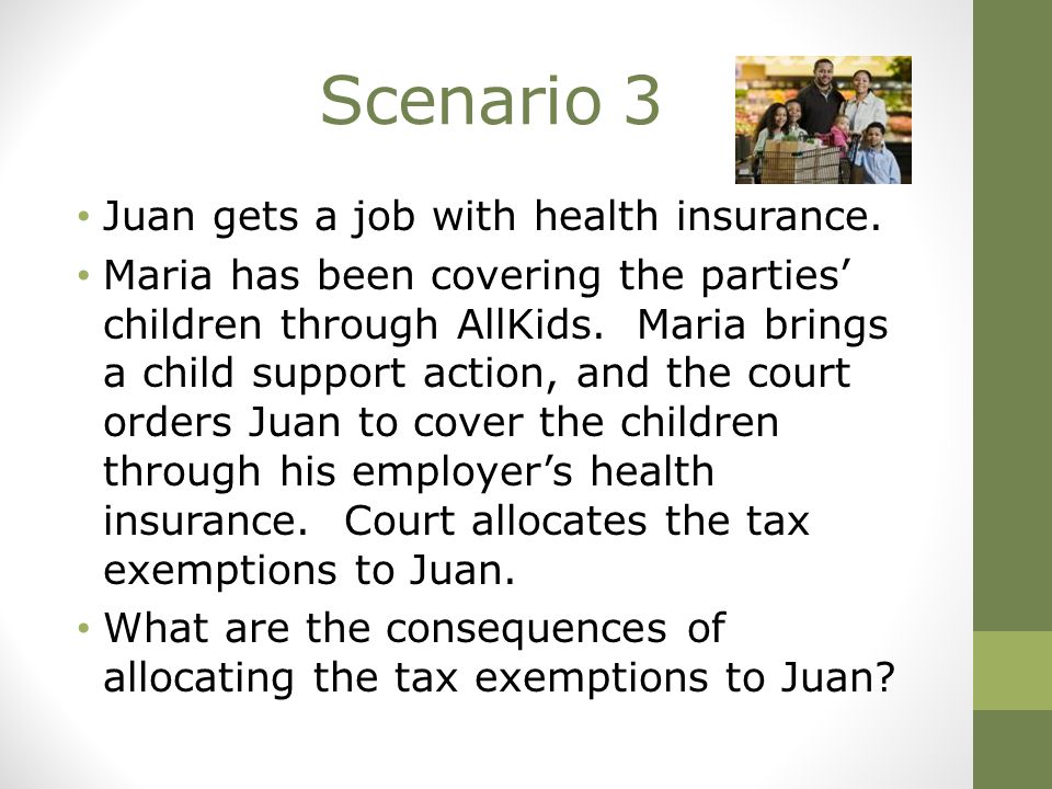 Scenario 3 Juan gets a job with health insurance.