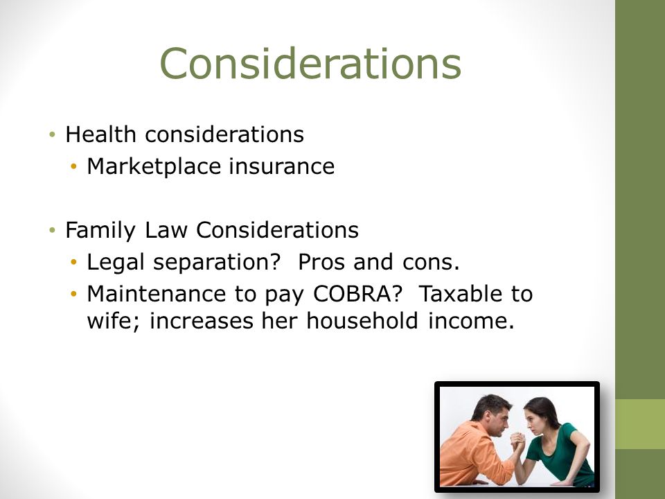 Considerations Health considerations Marketplace insurance Family Law Considerations Legal separation.