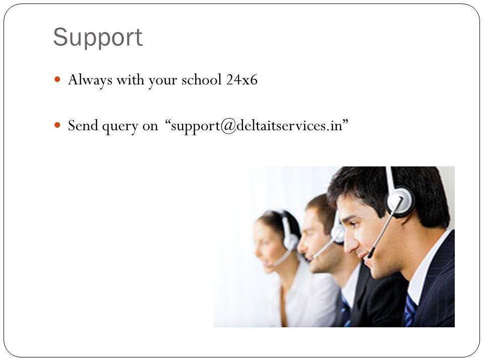 Support Always with your school 24x6 Send query on