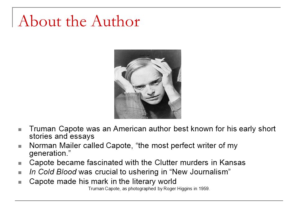 character analysis of in cold blood by truman capote “truman capote and the legacy of 'in cold blood' is a riveting, finely written psychological/literary analysis readers continue to be fascinated by truman. character analysis of in cold blood by truman capote “truman capote and the legacy of 'in cold blood' is a riveting, finely written psychological/literary analysis readers continue to be fascinated by truman.