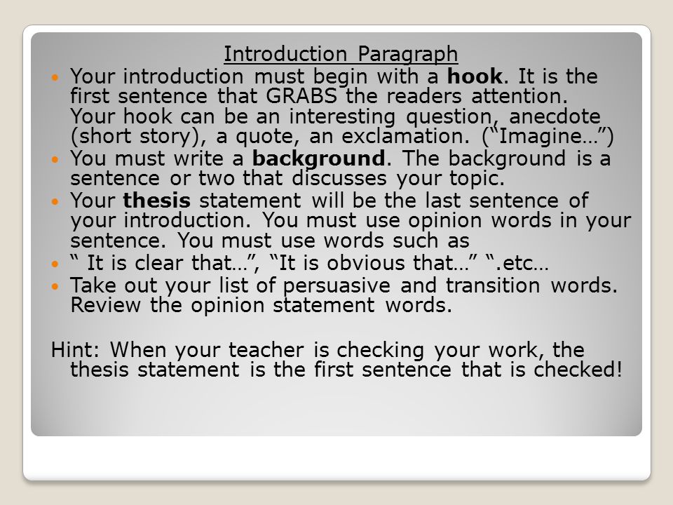 Introduction Paragraph Your introduction must begin with a hook.