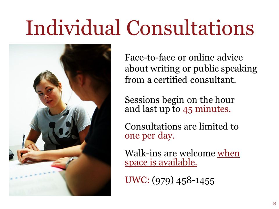 Individual Consultations Face-to-face or online advice about writing or public speaking from a certified consultant.