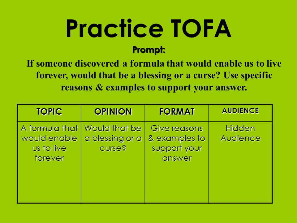 Practice TOFA Prompt: If someone discovered a formula that would enable us to live forever, would that be a blessing or a curse.