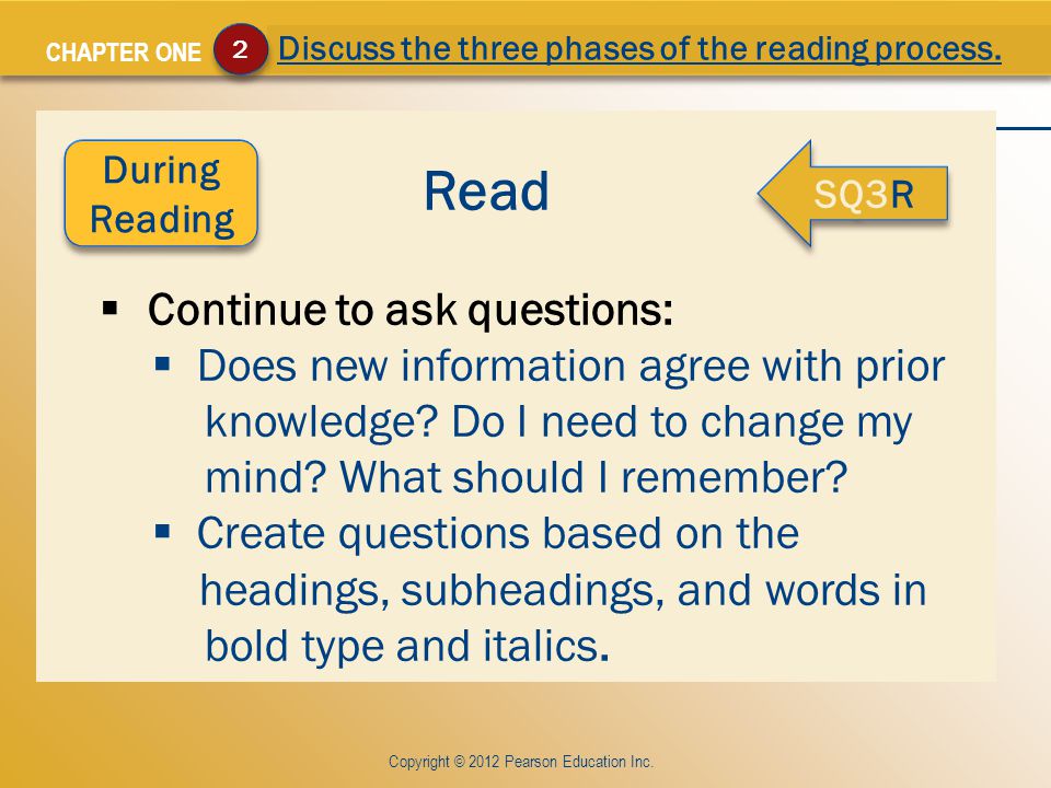 CHAPTER ONE Read  Continue to ask questions:  Does new information agree with prior knowledge.