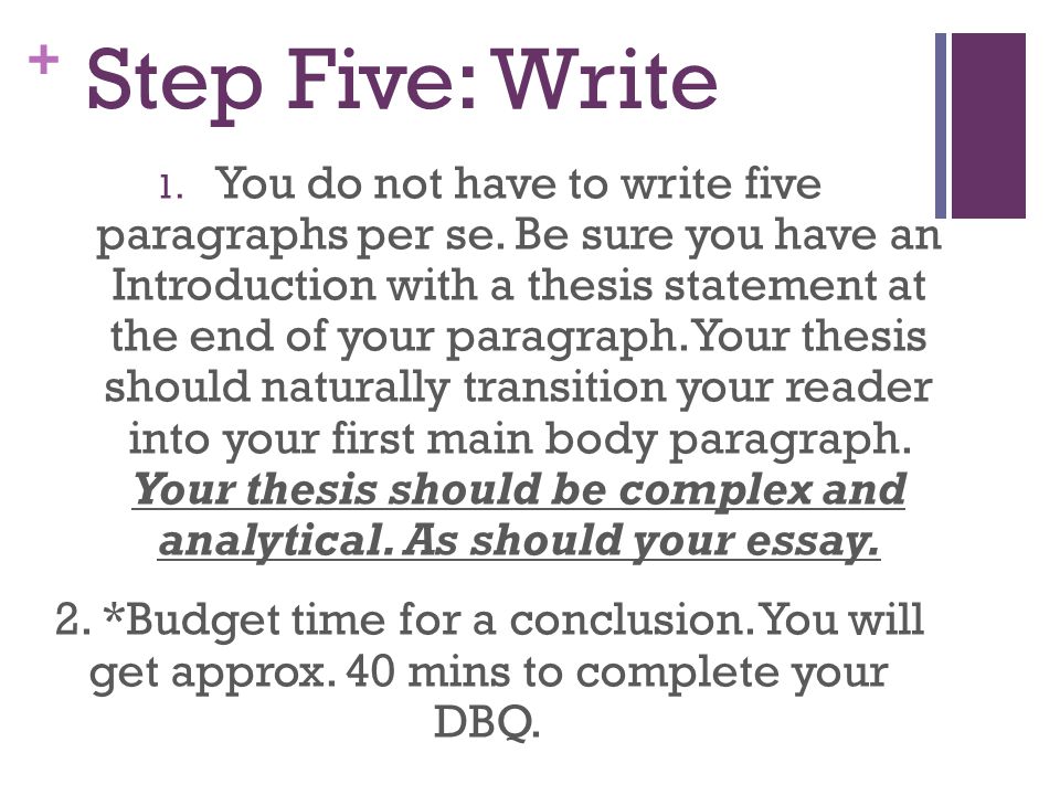 + Step Five: Write 1. You do not have to write five paragraphs per se.