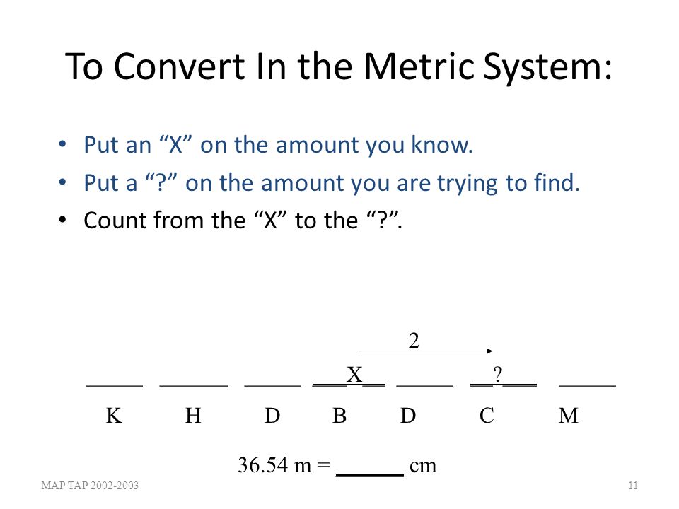 To Convert In the Metric System: Put an X on the amount you know.