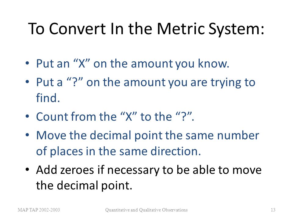 To Convert In the Metric System: Put an X on the amount you know.