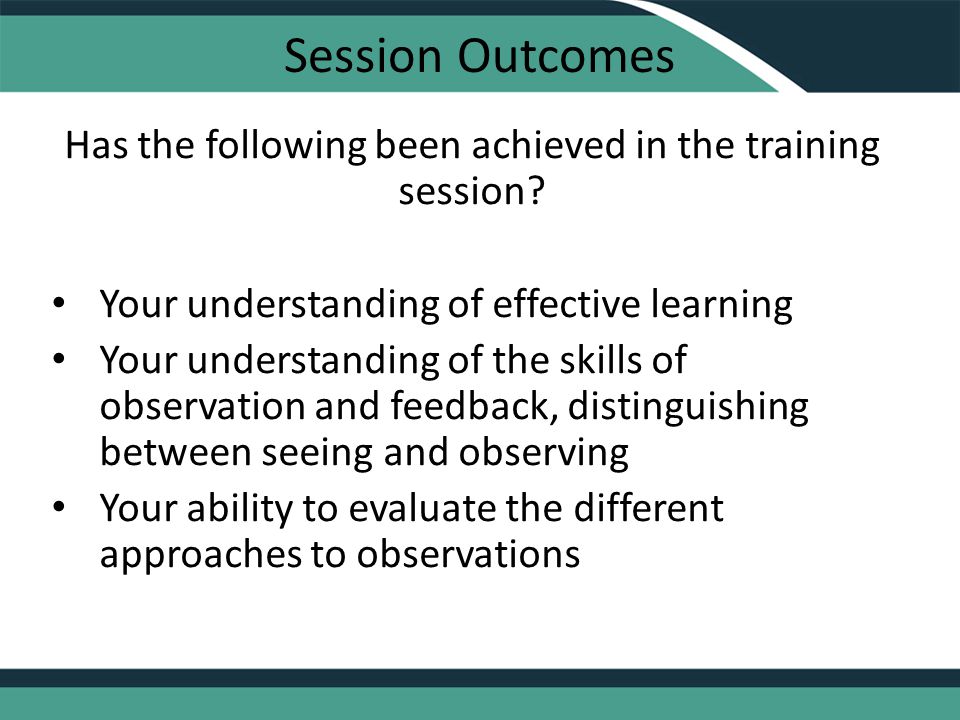 Session Outcomes Has the following been achieved in the training session.