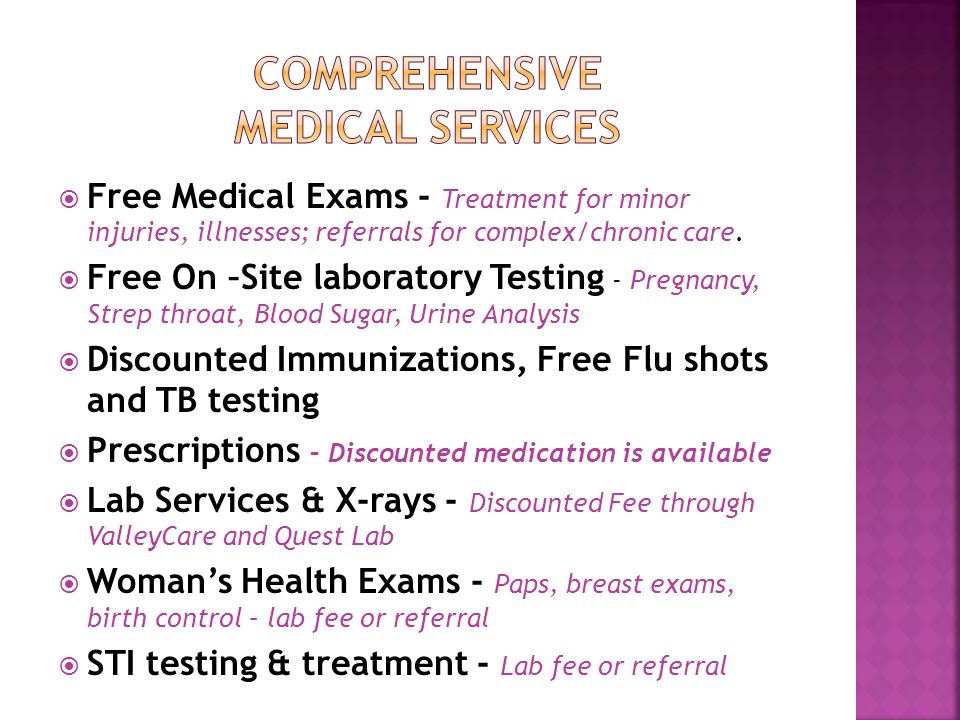  Free Medical Exams - Treatment for minor injuries, illnesses; referrals for complex/chronic care.